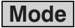 MODE toets