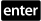 enter