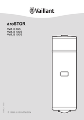 Vaillant aroSTOR VWL B 100/5 Installatie- En Onderhoudshandleiding