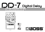 Boss Digital Delay DD-7 Gebruikershandleiding