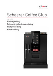 Schaerer Coffee Club Beknopte Gebruiksaanwijzing