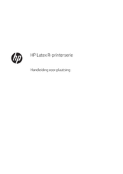 HP Latex R Series Plaatsings- En Gebruikshandleiding