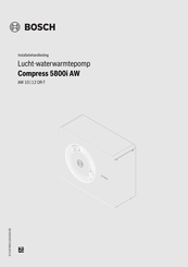 Bosch Compress 5800i AW 10 OR-T Installatiehandleiding